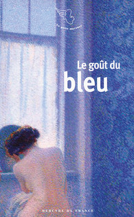 Le goût du bleu, Le Petit Mercure, Mercure de France (couverture :  Matin d’été  d’Aleardo Terzi)